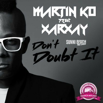 Martin KO Feat Xarxay - Don't Doubt It (2022)