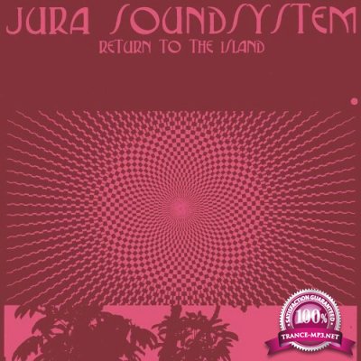 Jura Soundsystem - Return to the Island (2022)