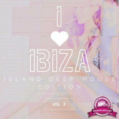I Love Ibiza (Island Deep-House Edition), Vol. 3 (2022)
