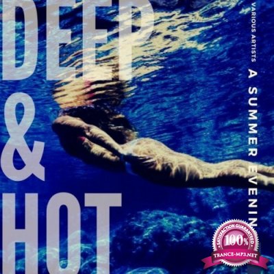 Deep & Hot (A Summer Evening), Vol. 1 (2022)