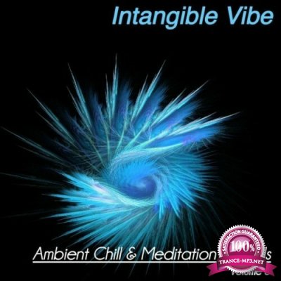 Intangible Vibe, Vol. 3 (Ambient Chill & Meditation Sounds) (2022)