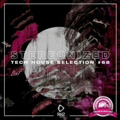 Stereonized: Tech House Selection, Vol. 68 (2022)