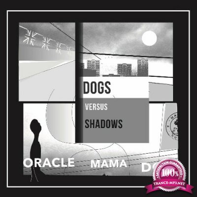 Dogs Versus Shadows - Oracle Mama Dot (2022)