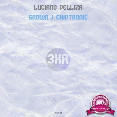 Luciano Pelliza - Grown / Chiptronic (2022)