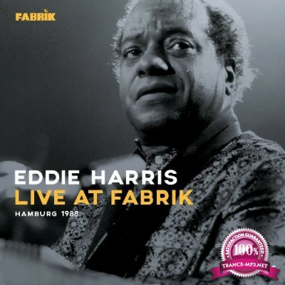 Eddie Harris - Live at Fabrik Hamburg 1988 (Live) (2022)