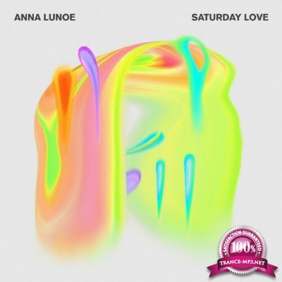 Anna Lunoe - Saturday Love (2022)