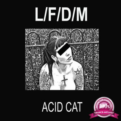L/F/D/M - Acid Cat (2022)