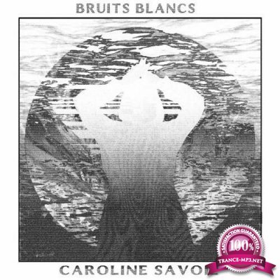 Caroline Savoie - Bruits blancs (2022)