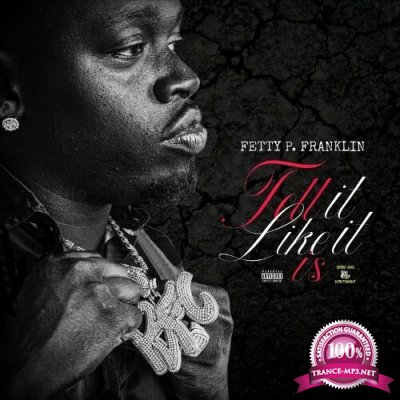 Fetty P Franklin - Tell It Like It Is (2022)