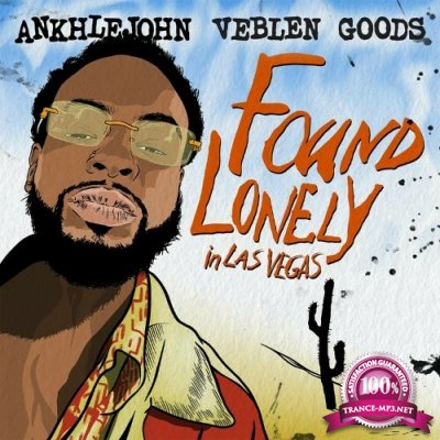 Ankhlejohn - Found Lonely In Las Vegas (2022)