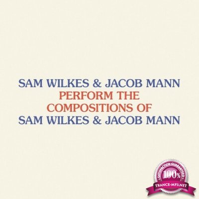 Sam Wilkes & Jacob Mann - Perform the Compositions of Sam Wilkes & Jacob Mann (2022)