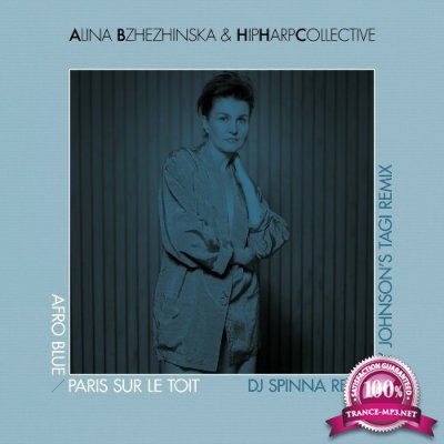 Alina Bzhezhinska x HipHarpCollective - Afro Blue / Paris Sur Le Toit (DJ Spinna Remix & Sly Johnson''s TAGi Remix) (2022)