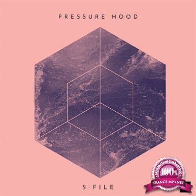 S-File - Pressure Hood (2022)