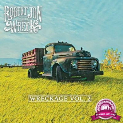Robert Jon & the Wreck - Wreckage, Vol. 2 (Live) (2022)