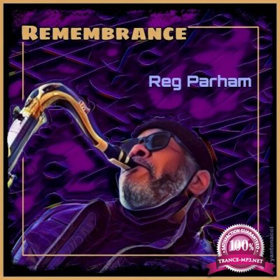 Reg Parham - Remembrance (2022)