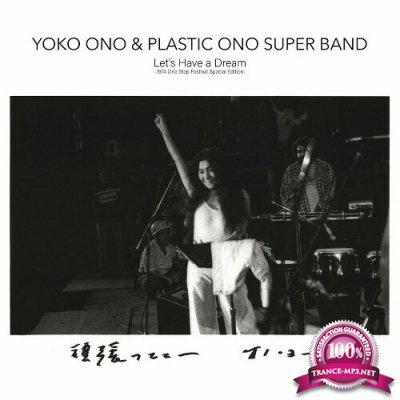 Yoko Ono & Plastic Ono Super Band - Let''s Have a Dream (2022)