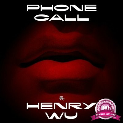 Henry Wu - Phone Call (Remixes) (2022)