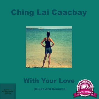 Ching Lai Caacbay - With Your Love (Mixes And Remixes) (2022)