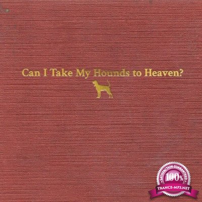 Tyler Childers - Can I Take My Hounds To Heaven (2022)