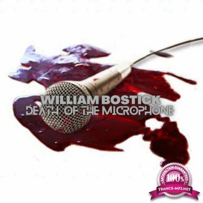 William Bostick - Death of the Microphone (2022)