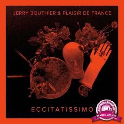 Jerry Bouthier & Plaisir de France - Eccitatissimo (2022)