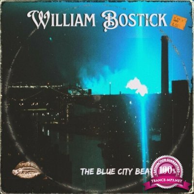 William Bostick - The Blue City Beat Tape (2022)