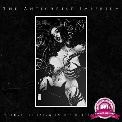 The Antichrist Imperium - Volume III: Satan in His Original Glory (2022)