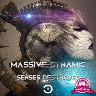 Massive Dynamic - Senses Destroyed (2022)
