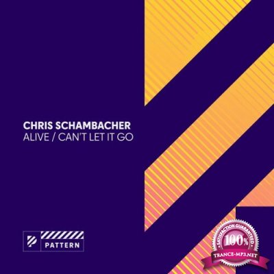 Chris Schambacher - Alive / Can't Let It Go (2022)