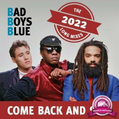 Bad Boys Blue - Come Back And Stay (The 2022 Long Mixes) (2022)
