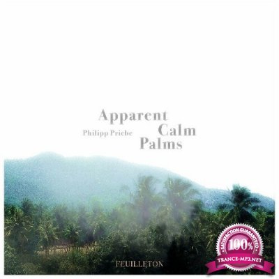 Philipp Priebe - Apparent Calm Palms (2022)