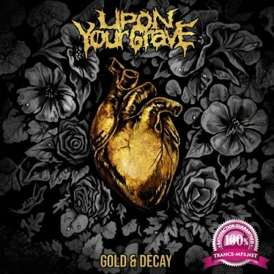 Upon Your Grave - Gold & Decay (2022)