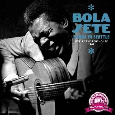 Bola Sete - Samba in Seattle (Live at the Penthouse, 1968) (2022)