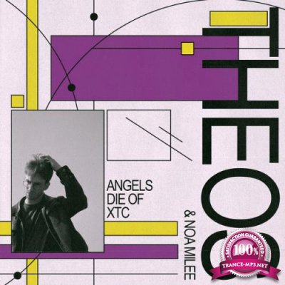 THEOS & Noa Milee - Angels Die Of XTC (2022)