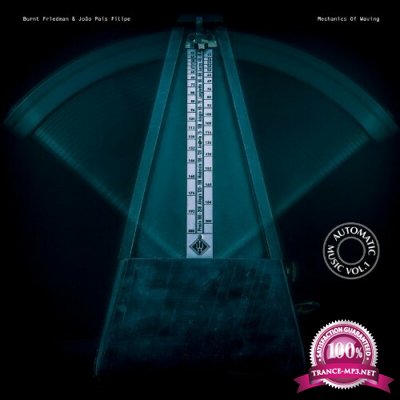 Burnt Friedman & Joao Pais Filipe - Automatic Music Vol 1 - Mechanics Of Waving (2022)
