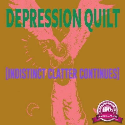 Depression Quilt - (Indistinct Clatter Continues) (2022)