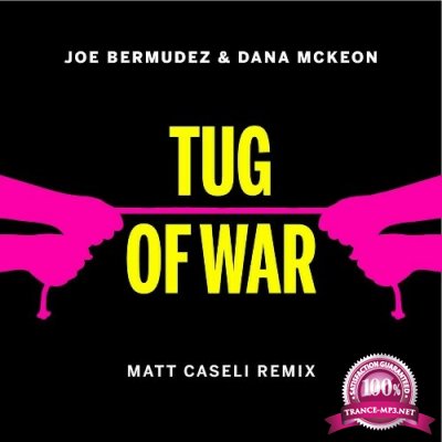 Joe Bermudez & Dana McKeon - Tug Of War (Matt Caseli Remix) (2022)