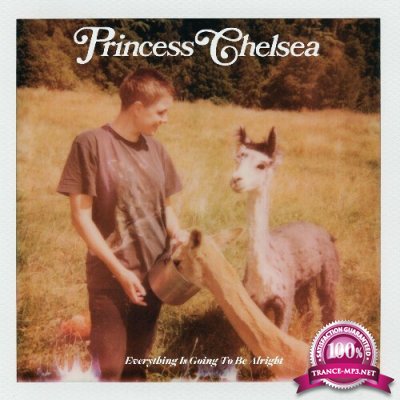 Princess Chelsea - Everything Is Going To Be Alright (2022)