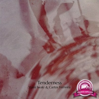 Yumi Iwaki & Carlos Ferreira - Tenderness (2022)