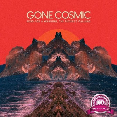 Gone Cosmic - Send for a Warning, The Future's Calling (2022)