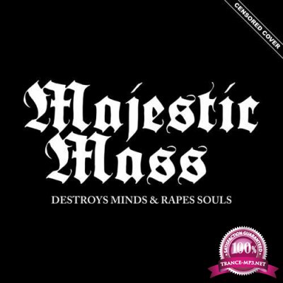 Majestic Mass - Destroys Minds & Rapes Souls (2022)