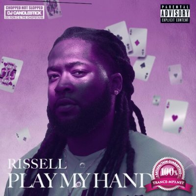 Rissell x DJ Candlestick - Play My Hand (Chopped Not Slopped) (2022)