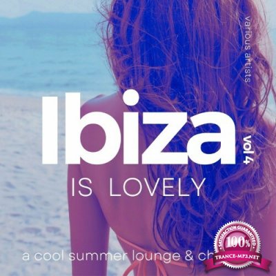 Ibiza Is Lovely (A Cool Summer Lounge & Chill Out), Vol. 4 (2022)