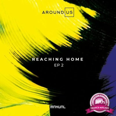 Around Us - Reaching Home EP 2 (2022)