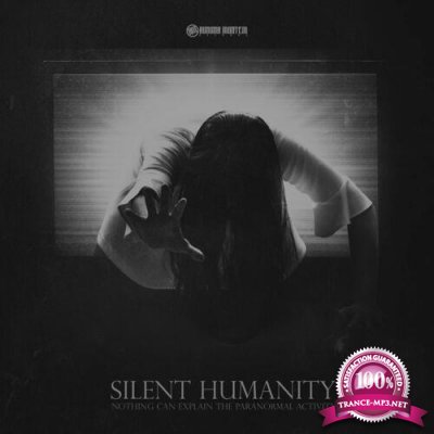 Silent Humanity - Nothing Can Explain The Paranormal Activity (2022)