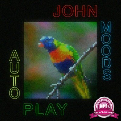 John Moods - Autoplay (2022)
