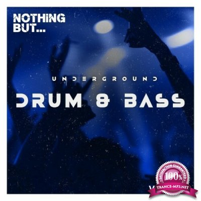Nothing But... Underground Drum & Bass, Vol. 03 (2022)