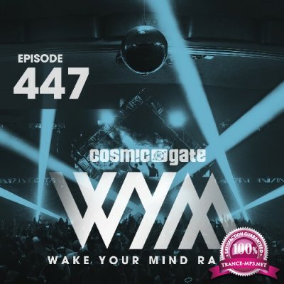 Cosmic Gate - Wake Your Mind Episode 447 (2022-10-28)