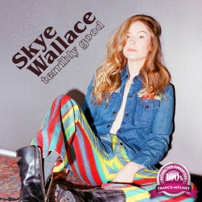Skye Wallace - Terribly Good (2022)