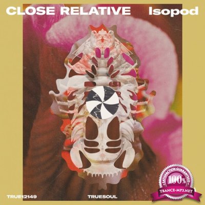 Close Relative - Isopod (2022)